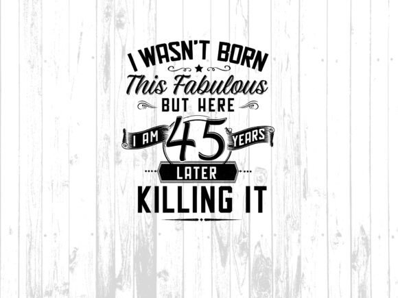 Fabulous 45 Years Birthday Digital Down